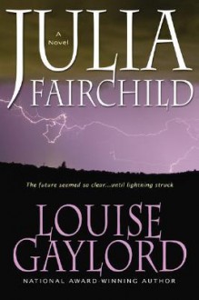 Julia Fairchild - Louise Gaylord