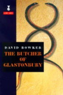 The Butcher of Glastonbury - David Bowker