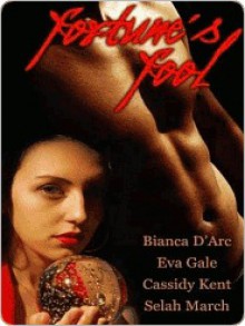 Fortune's Fool - Bianca D'Arc, Eva Gale, Cassidy Kent, Selah March