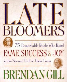 Late Bloomers - Brendan Gill