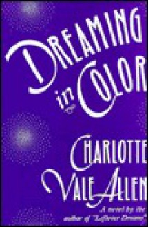 Dreaming in Color - Charlotte Vale Allen