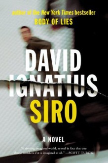 Siro: A Novel - David Ignatius