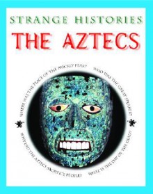 The Aztecs (Strange Histories) - Fiona MacDonald