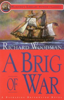 A Brig of War (A Nathaniel Drinkwater Novel) (Mariner's Library Fiction Classics) - Richard Woodman