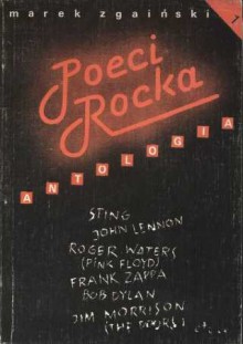 Poeci rocka. Antologia. - Marek Zgaiński