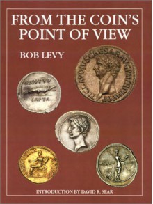 From the Coin's Point of View - Bob Levy