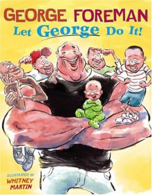 Let George Do It! - George Foreman, Fran Manushkin