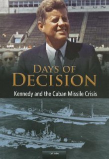 Kennedy and the Cuban Missile Crisis - Cath Senker