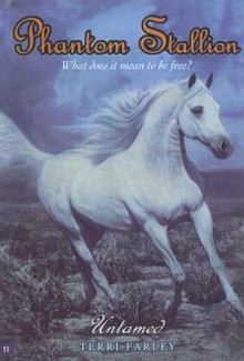 Untamed (Phantom Stallion, #11) - Terri Farley