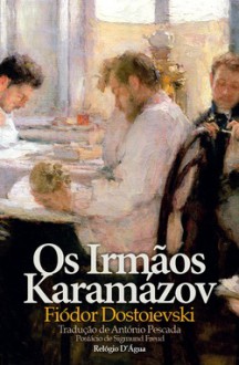 Os Irmãos Karamázov - Fyodor Dostoyevsky, António Pescada