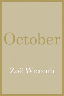 October: A Novel - Zoe Wicomb