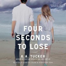 Four Seconds to Lose - K.A. Tucker