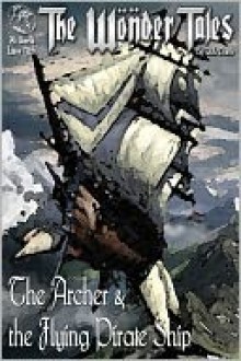 The Archer and the Flying Pirate Ship - Nick Davis, Holly Nicole Hoxter