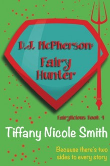 D.J. McPherson: Fairy Hunter - Tiffany Nicole Smith