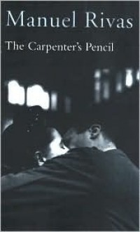 The Carpenter's Pencil - Manuel Rivas