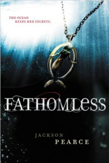 Fathomless (Fairy Tale Retelling) - Jackson Pearce