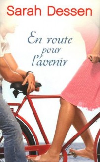 En route pour l'avenir (Pocket Jeunesse) (French Edition) - Sarah Dessen, Véronique Minder