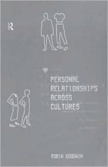 Personal Relationships Across Cultures - Robin Goodwin