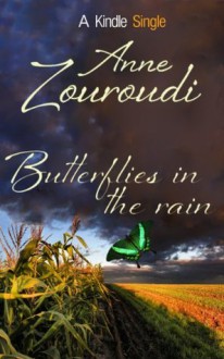 Butterflies in the Rain (Kindle Single) - Anne Zouroudi