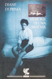 Memorie di una beatnick - Diane di Prima, Ilide Carmignani