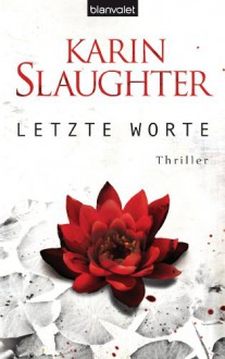 Letzte Worte - Karin Slaughter