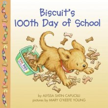 Biscuit's 100th Day of School - Alyssa Satin Capucilli, Mary O'Keefe Young, Pat Schories