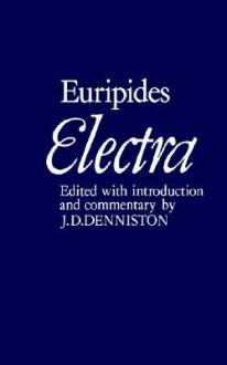 Electra - Euripides, J. D. Denniston