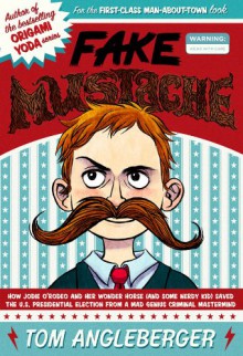 Fake Mustache - Tom Angleberger, Jen Wang