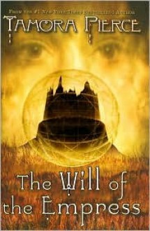 The Will of the Empress (The Circle Reforged Series #1) - Tamora Pierce