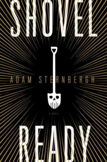 Shovel Ready (Audio) - Adam Sternbergh