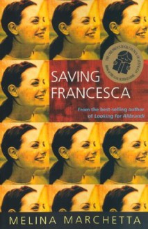 Saving Francesca - Melina Marchetta