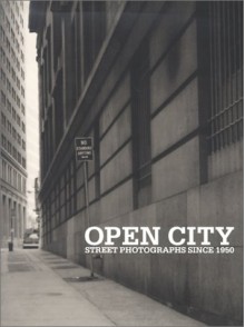 Open City: Street Photographs Since 1950 - Russell Ferguson, Kerry Brougher