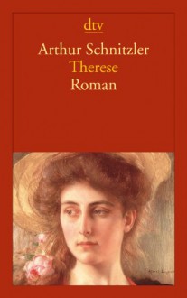 Therese: Chronik eines Frauenlebens Roman - Arthur Schnitzler