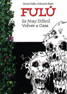 Fulu #5: Es muy difícil volver a casa - Carlos Trillo, Eduardo Risso