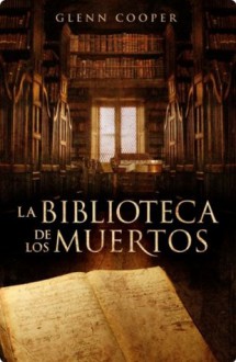 La biblioteca de los muertos - Glenn Cooper