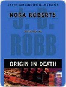 Origin in Death (In Death, #21) - J.D. Robb