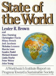 State of the World 1993: A Worldwatch Institute Report on Progress Toward a Sustainable Society - Lester Russell Brown