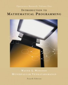 Introduction to Mathematical Programming: Applications and Algorithms, Volume 1 (with CD-ROM and InfoTrac) - Wayne L. Winston