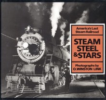 Steam, Steel, and Stars - O. Winston Link