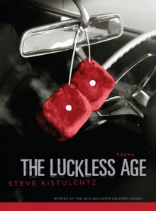 The Luckless Age - Steve Kistulentz