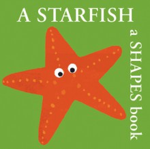 A Starfish: A Shapes Book - Bernette Ford, Bernette Ford