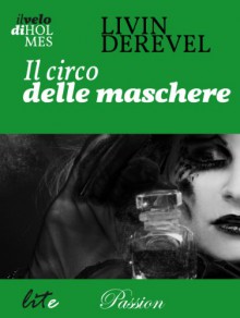 Il circo delle Maschere - Livin Derevel, Daniela Barisone