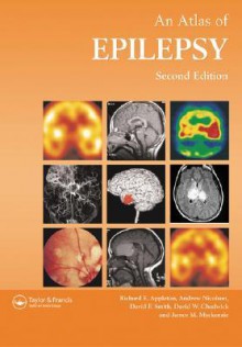 Atlas of Epilepsy, Second Edition (ENCYCLOPEDIA OF VISUAL MEDICINE SERIES) - Richard E. Appleton, David Smith