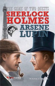 The Game of Two Quests : Sherlock Holmes VS Arsene Lupin - Maurice Leblanc