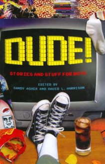 Dude! Stories and Stuff for Boys - Sandy Asher, David Harrison