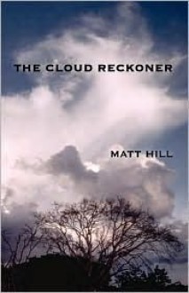 The Cloud Reckoner - Matt Hill