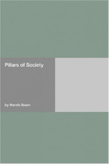 Pillars of Society - Henrik Ibsen