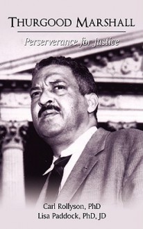 Thurgood Marshall: Perserverance for Justice - Carl Rollyson, Lisa Paddock