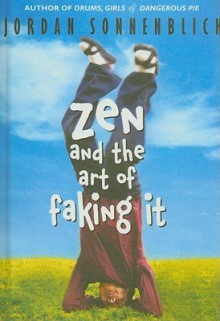 Zen and the Art of Faking It - Jordan Sonnenblick