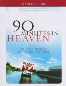 90 Minutes in Heaven: See Life's Troubles in a Whole New Light - Don Piper, Cecil Murphey